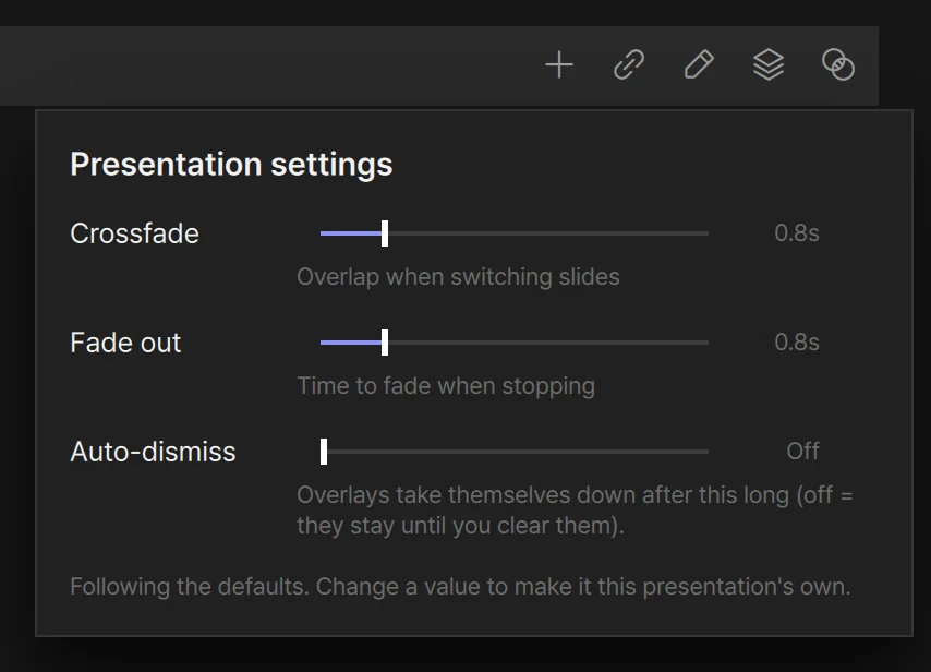 The Presentation settings panel: Crossfade, Fade out and Auto-dismiss, following the defaults